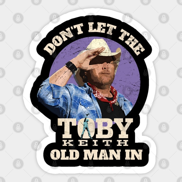 Dont-Let-The-Old-Man-In Sticker by atrevete tete